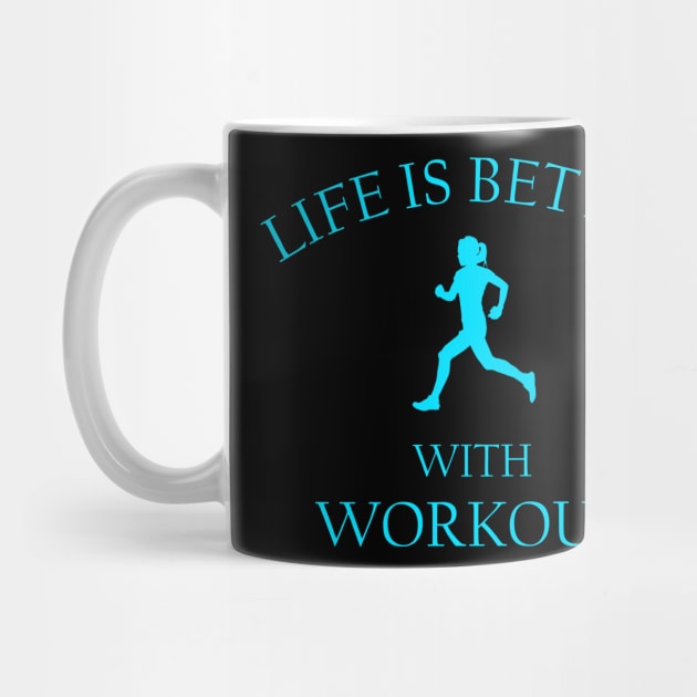 Life is better with workout by cypryanus